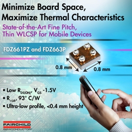 飛兆最新MOSFET采用微間距WL-CSP封裝 占版面積僅0.64mm2